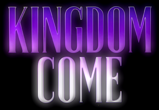 KINGDOM COME